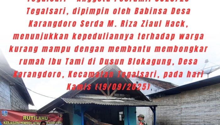 Anggota Posramil 0825/23 Tegalsari Bantu Warga Bongkar Rumah Ibu Tami